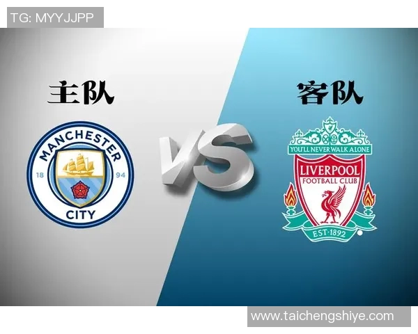 如何选择最佳方式观看利物浦与曼城的精彩对决分析与建议